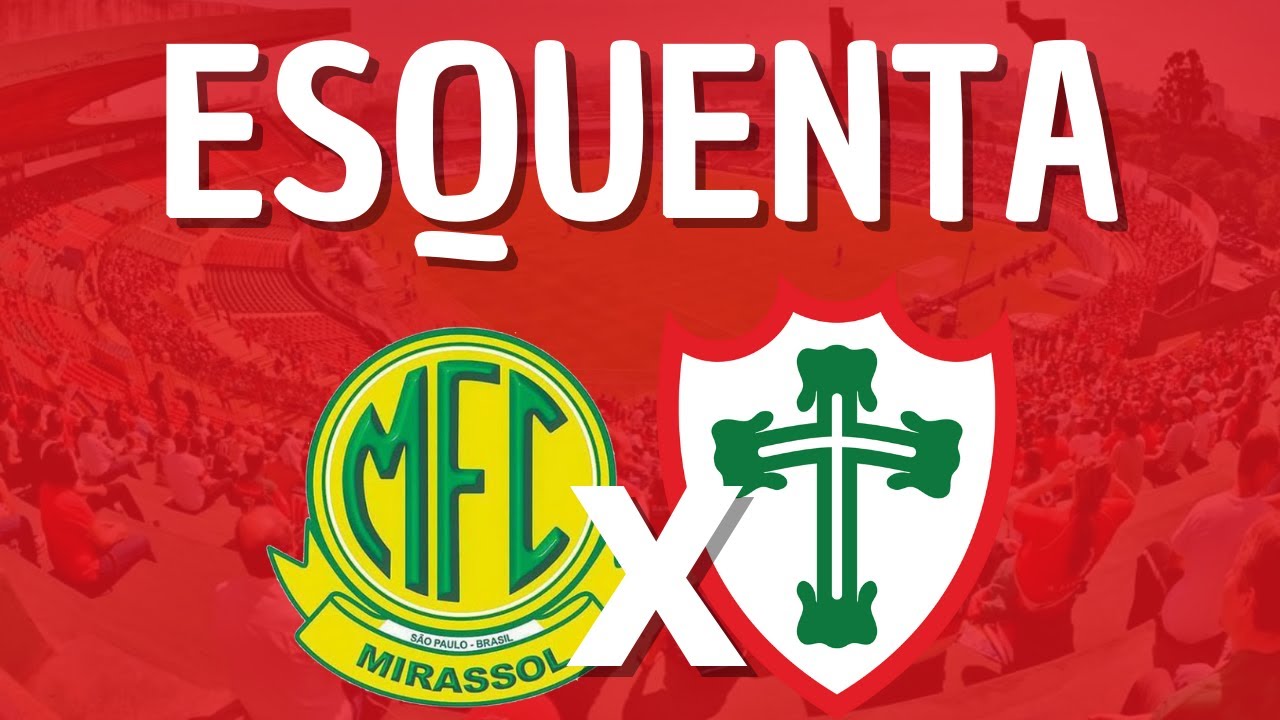 AO VIVO: assista ao esquenta de Mirassol x Portuguesa