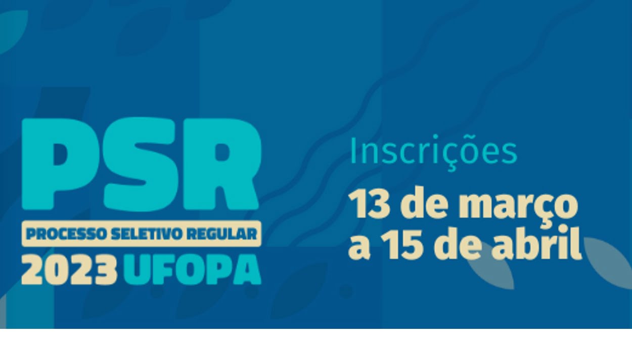 UFOPA abriu inscrição para o PSR 2023, por meio das notas do Enem