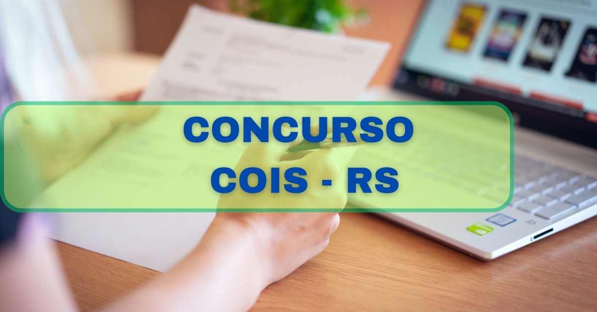 Concurso COIS – RS: edital publicado tem VAGAS imediatas